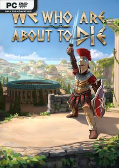 We Who Are About To Die Anniversary Early Access