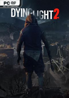 Dying Light 2 Stay Human v1.17.2.HotFix-P2P